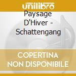 Paysage D'Hiver - Schattengang cd