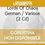 Lords Of Chaos German / Various (2 Cd)