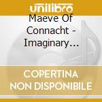 Maeve Of Connacht - Imaginary Tales cd