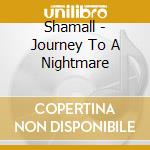 Shamall - Journey To A Nightmare cd