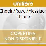 Chopin/Ravel/Messiaen - Piano cd