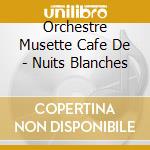 Orchestre Musette Cafe De - Nuits Blanches cd