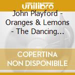 John Playford - Oranges & Lemons - The Dancing Master cd
