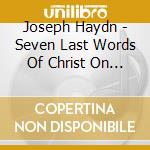Joseph Haydn - Seven Last Words Of Christ On The Cross (Sacd) cd