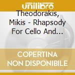 Theodorakis, Mikis - Rhapsody For Cello And Orchestra (Sacd) cd