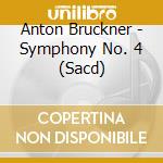 Anton Bruckner - Symphony No. 4 (Sacd) cd
