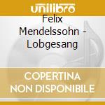 Felix Mendelssohn - Lobgesang cd