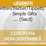 Copland/Britten/Barber/Tippett/Thompson - Simple Gifts ... (Sacd)