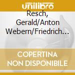 Resch, Gerald/Anton Webern/Friedrich Cerha - Austrian Chamber Music - Trio 3:0 cd