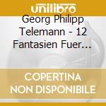 Georg Philipp Telemann - 12 Fantasien Fuer Gambe S cd