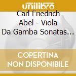 Carl Friedrich Abel - Viola Da Gamba Sonatas And Trios