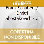 Franz Schubert / Dmitri Shostakovich - Death And The Maiden / Chamber Symphony