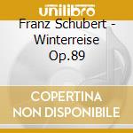 Franz Schubert - Winterreise Op.89 cd