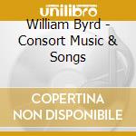 William Byrd - Consort Music & Songs cd