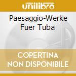 Paesaggio-Werke Fuer Tuba cd