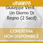 Giuseppe Verdi - Un Giorno Di Regno (2 Sacd) cd musicale di Giuseppe Verdi