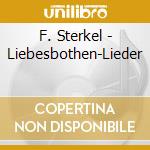 F. Sterkel - Liebesbothen-Lieder cd musicale di Sterkel, F.