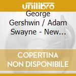 George Gershwin / Adam Swayne - New Music, New Politics