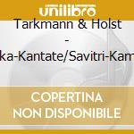 Tarkmann & Holst - Inka-Kantate/Savitri-Kamm cd