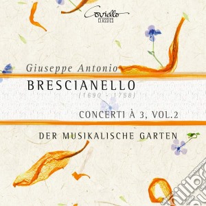Giuseppe Antonio Brescianello - Concerti A 3, Vol.2 cd musicale di Musikalische Garten,Der