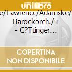 Zumsande/Lawrence/Adamske/G?Ttinger Barockorch./+ - G?Ttinger Stadtmusik cd