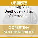 Ludwig Van Beethoven / Trio Ostertag - Complete Works For String Trio (2 Cd) cd