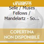 Selle / Muses Fellows / Mandelartz - So Frewe Dich (2 Cd) cd musicale