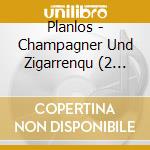 Planlos - Champagner Und Zigarrenqu (2 Cd) cd