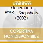 Generation F**K - Snapshots (2002) cd
