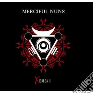 Merciful Nuns - Xibalba Iii cd musicale di Nuns Merciful