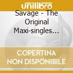 Savage - The Original Maxi-singles Collection cd