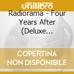 Radiorama - Four Years After (Deluxe Edition) cd
