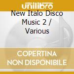 New Italo Disco Music 2 / Various cd