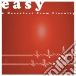 (LP Vinile) Easy - A Heartbeat From Eternity vinile