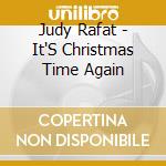 Judy Rafat - It'S Christmas Time Again cd musicale di Judy Rafat