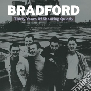 (LP Vinile) Bradford - Thirty Years Of Shouting Quiet (2 Lp) lp vinile di Bradford