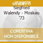 Siegfried Walendy - Moskau '73 cd