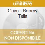 Claim - Boomy Tella cd musicale di Claim