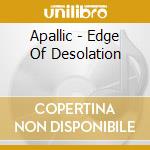 Apallic - Edge Of Desolation cd musicale