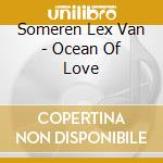 Someren Lex Van - Ocean Of Love cd