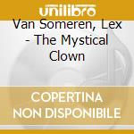 Van Someren, Lex - The Mystical Clown cd