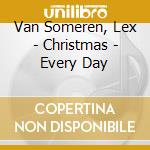 Van Someren, Lex - Christmas - Every Day cd