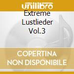 Extreme Lustlieder Vol.3 cd