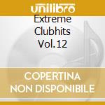 Extreme Clubhits Vol.12 cd