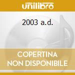 2003 a.d. cd