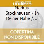 Markus Stockhausen - In Deiner Nahe / Close To You cd