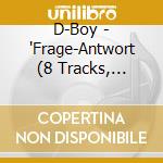 D-Boy - 'Frage-Antwort (8 Tracks, 2000)' cd