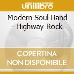 Modern Soul Band - Highway Rock cd musicale di Modern Soul Band