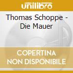 Thomas Schoppe - Die Mauer cd