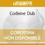 Codeine Dub cd musicale di DIGITAL JOCKEY